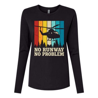 No Runway No Problem Helicopter Pilot Womens Cotton Relaxed Long Sleeve T-Shirt