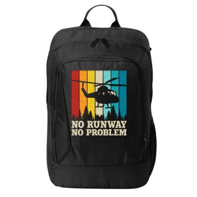 No Runway No Problem Helicopter Pilot City Backpack