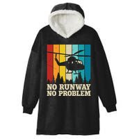 No Runway No Problem Helicopter Pilot Hooded Wearable Blanket