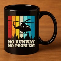 No Runway No Problem Helicopter Pilot 11oz C Handle Ceramic Mug
