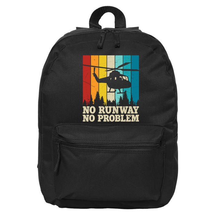 No Runway No Problem Helicopter Pilot 16 in Basic Backpack