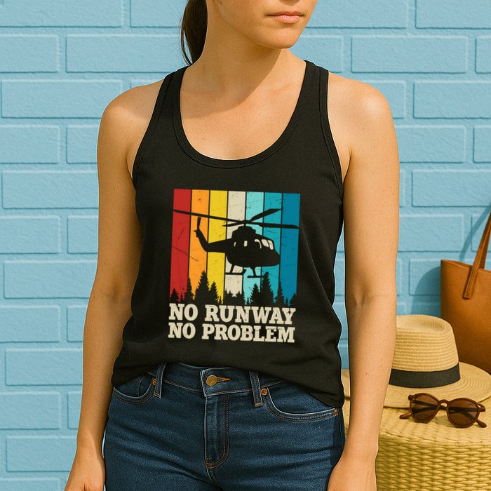 No Runway No Problem Helicopter Pilot Womens Tank Top