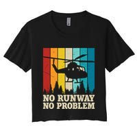 No Runway No Problem Helicopter Pilot Crop Top