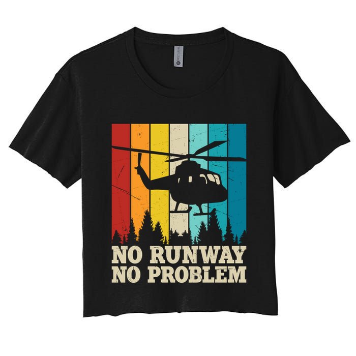No Runway No Problem Helicopter Pilot Crop Top