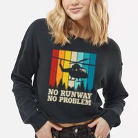 No Runway No Problem Helicopter Pilot Cropped Pullover Crew