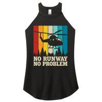 No Runway No Problem Helicopter Pilot Women's Perfect Tri Rocker Tank