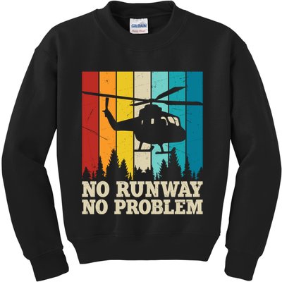 No Runway No Problem Helicopter Pilot Kids Sweatshirt