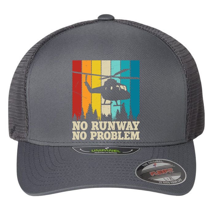 No Runway No Problem Helicopter Pilot Flexfit Unipanel Trucker Cap