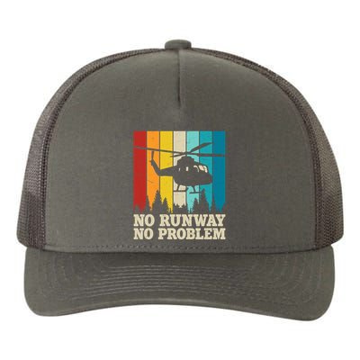 No Runway No Problem Helicopter Pilot Yupoong Adult 5-Panel Trucker Hat