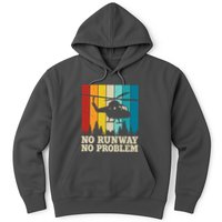 No Runway No Problem Helicopter Pilot Hoodie