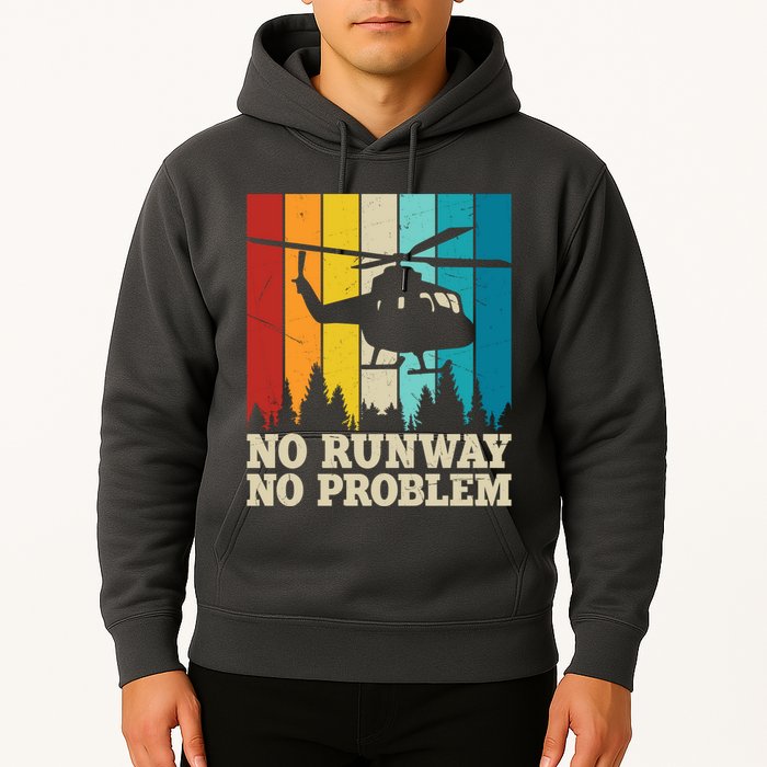 No Runway No Problem Helicopter Pilot Hoodie