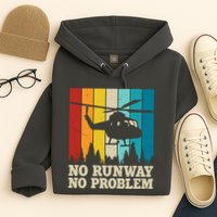 No Runway No Problem Helicopter Pilot Hoodie
