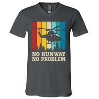 No Runway No Problem Helicopter Pilot V-Neck T-Shirt