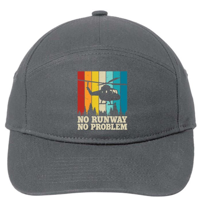 No Runway No Problem Helicopter Pilot 7-Panel Snapback Hat