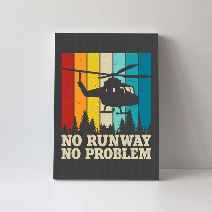 No Runway No Problem Helicopter Pilot Canvas