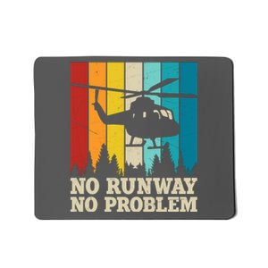 No Runway No Problem Helicopter Pilot Mousepad