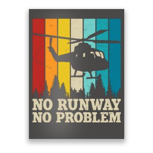 No Runway No Problem Helicopter Pilot Poster