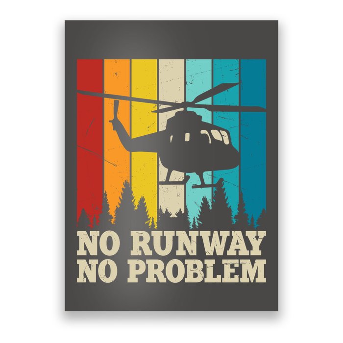 No Runway No Problem Helicopter Pilot Poster