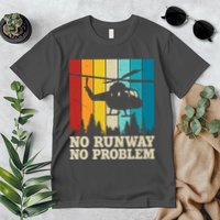 No Runway No Problem Helicopter Pilot Premium T-Shirt