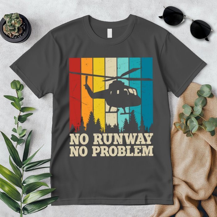 No Runway No Problem Helicopter Pilot Premium T-Shirt