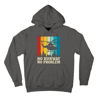 No Runway No Problem Helicopter Pilot Tall Hoodie