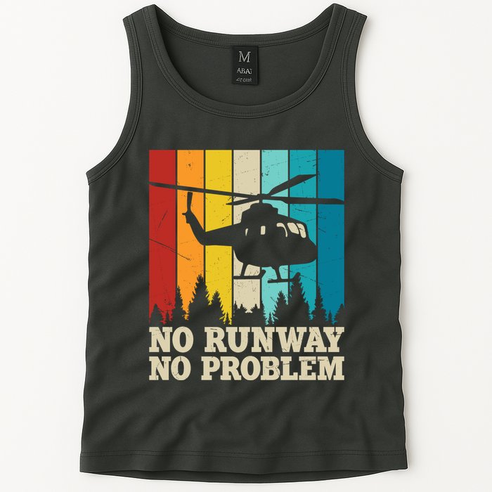No Runway No Problem Helicopter Pilot Tank Top
