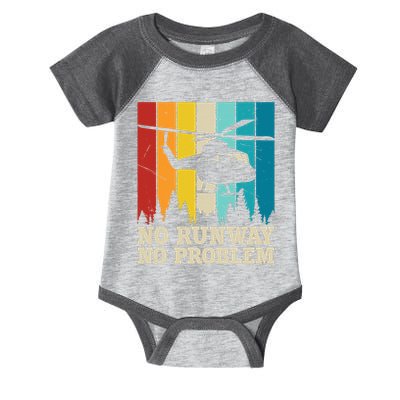 No Runway No Problem Helicopter Pilot Infant Baby Jersey Bodysuit