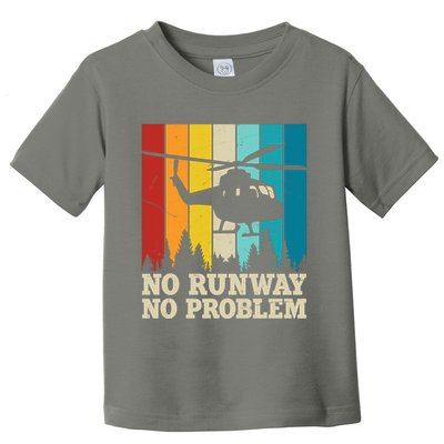 No Runway No Problem Helicopter Pilot Toddler T-Shirt