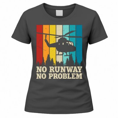 No Runway No Problem Helicopter Pilot Women's T-Shirt