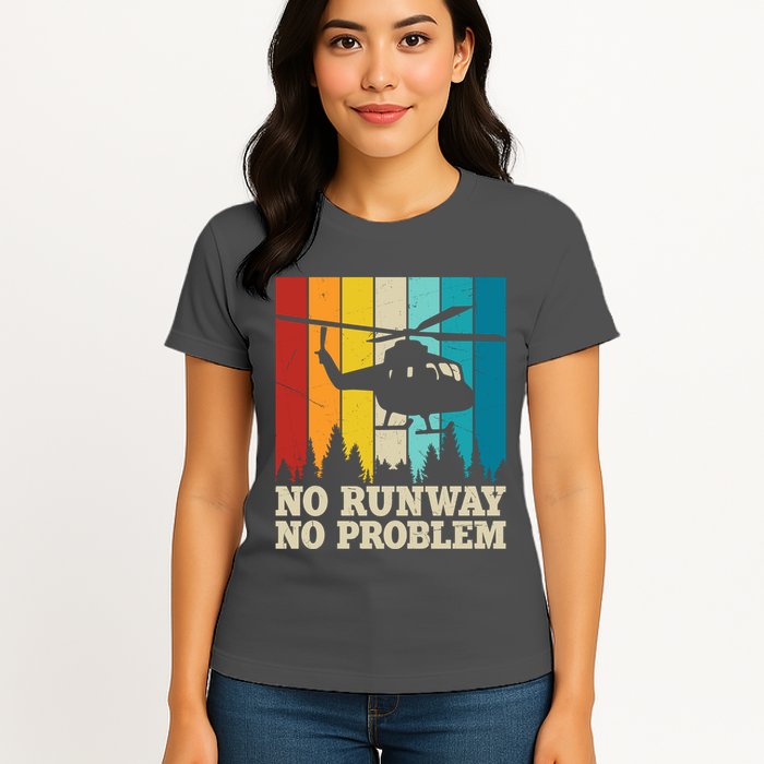 No Runway No Problem Helicopter Pilot Womens T-Shirt