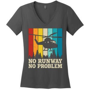 No Runway No Problem Helicopter Pilot Women's V-Neck T-Shirt