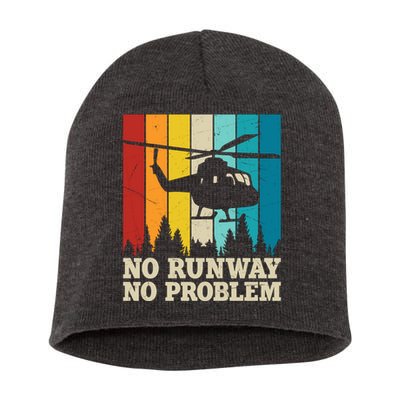 No Runway No Problem Helicopter Pilot Short Acrylic Beanie