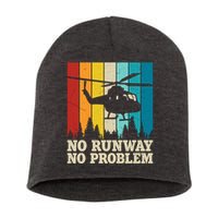 No Runway No Problem Helicopter Pilot Short Acrylic Beanie