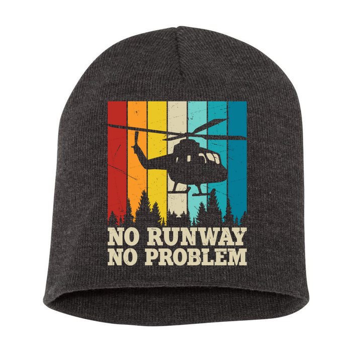 No Runway No Problem Helicopter Pilot Short Acrylic Beanie