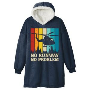 No Runway No Problem Helicopter Pilot Hooded Wearable Blanket