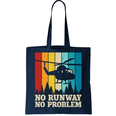 No Runway No Problem Helicopter Pilot Tote Bag