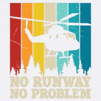 No Runway No Problem Helicopter Pilot Garment-Dyed Sweatshirt