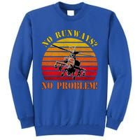 No Runway No Problem Air Force Academy Proud Helicopter Wife Funny Gift Tall Sweatshirt