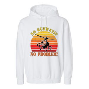 No Runway No Problem Air Force Academy Proud Helicopter Wife Funny Gift Garment-Dyed Fleece Hoodie