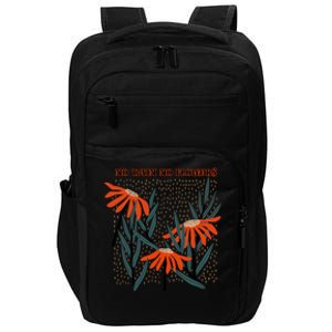 No Rain No Flowers Gifts Cute Flowers Impact Tech Backpack