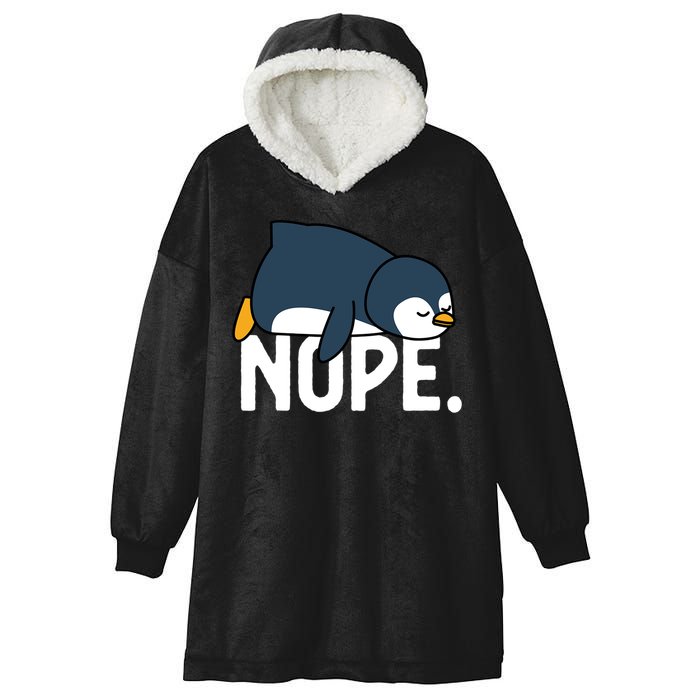  Nope Relaxed Not Today Funny Lazy Penguin Meme Hooded Wearable Blanket