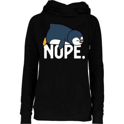  Nope Relaxed Not Today Funny Lazy Penguin Meme Womens Funnel Neck Pullover Hood