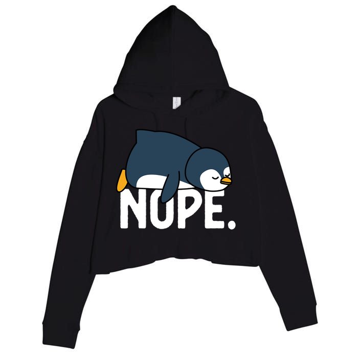  Nope Relaxed Not Today Funny Lazy Penguin Meme Crop Fleece Hoodie