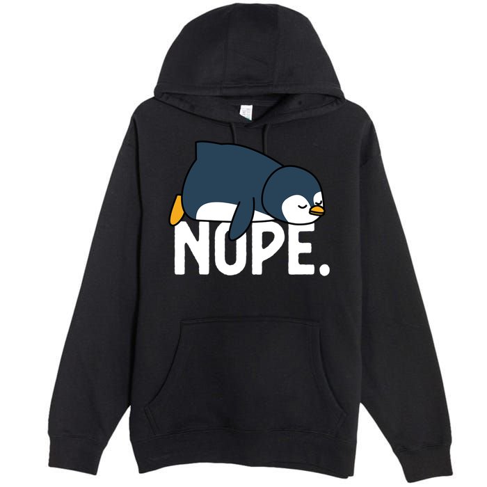  Nope Relaxed Not Today Funny Lazy Penguin Meme Premium Pullover Hoodie