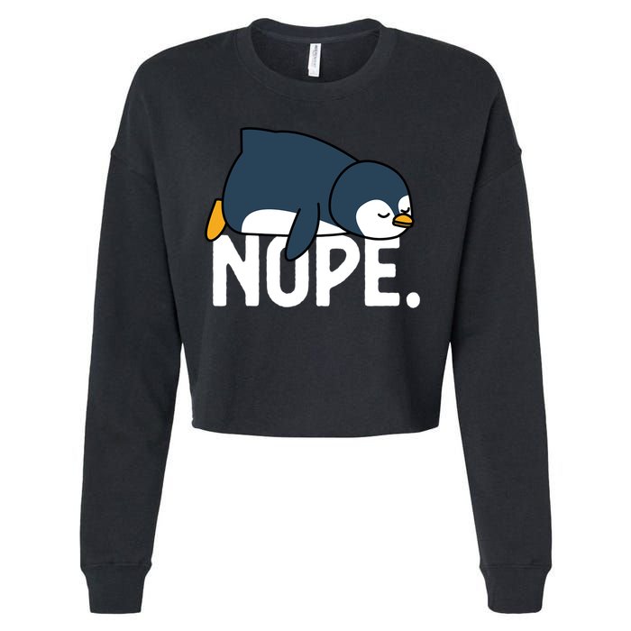  Nope Relaxed Not Today Funny Lazy Penguin Meme Cropped Pullover Crew