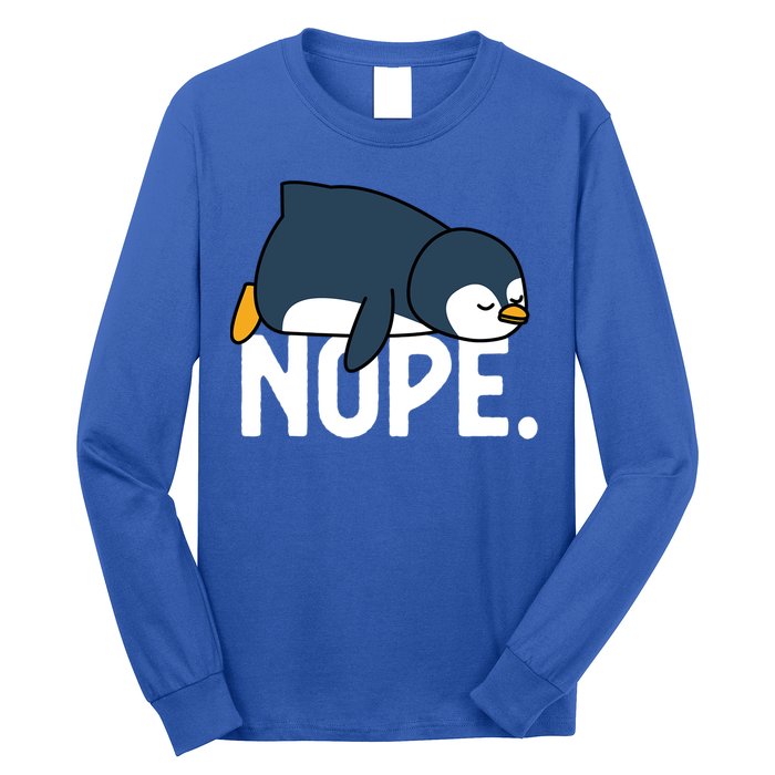  Nope Relaxed Not Today Funny Lazy Penguin Meme Long Sleeve Shirt