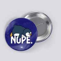  Nope Relaxed Not Today Funny Lazy Penguin Meme Button