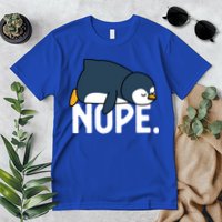  Nope Relaxed Not Today Funny Lazy Penguin Meme Premium T-Shirt