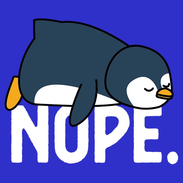  Nope Relaxed Not Today Funny Lazy Penguin Meme Infant Baby Jersey Bodysuit