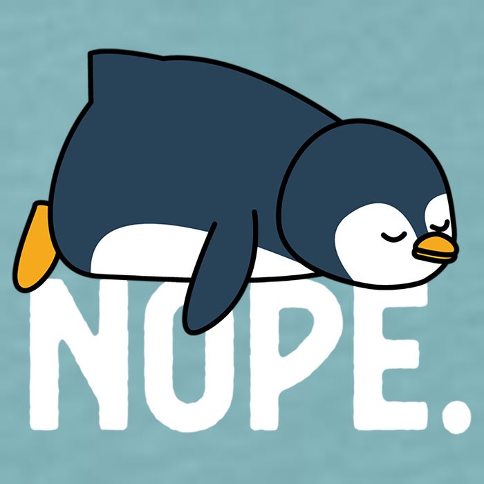  Nope Relaxed Not Today Funny Lazy Penguin Meme Sueded Cloud Jersey T-Shirt